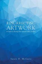 Resurrecting Artwork af Susan H McGuire