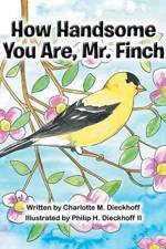 How Handsome You Are Mr. Finch af Charlotte M Dieckhoff
