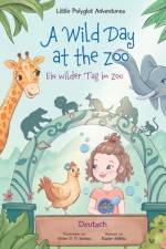 A Wild Day at the Zoo / Ein wilder Tag im Zoo - German Edition