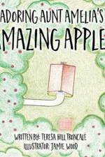 Adoring Aunt Amelia's Amazing Apples af Teresa Hill Troncale