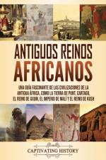 Antiguos reinos africanos af Captivating History