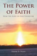The Power of Faith af Frank D Tigue