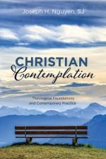 Christian Contemplation af Joseph H Sj Nguyen