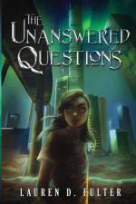 The Unanswered Questions (Book One of the Unanswered Questions Series) af Lauren D Fulter
