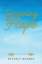Gaining Hope af Beverly Hughes