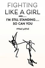 Fighting Like a Girl And....... af Tynell Payne