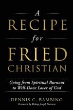 A Recipe for Fried Christian af Dennis C Bambino