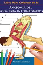Libro Para Colorear de la Anatomia del Yoga Para Intermediarios