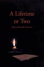 Lifetime or Two af Nancy Kennedy Lawrence
