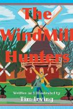 WindMill Hunters af Tim Irving