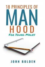 18 Principles of Manhood for Young Males af John Bolden