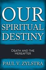 Our Spiritual Destiny af Paul V Zylstra