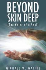 Beyond Skin Deep af Michael W Waithe