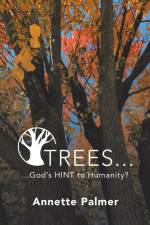 Trees... God's Hint to Humanity? af Annette Palmer