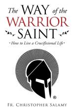 The Way of the Warrior Saint af Chris Salamy
