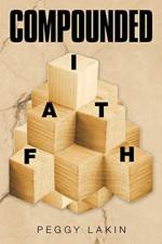 Compounded Faith af Peggy Lakin
