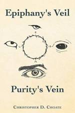 Epiphany's Veil Purity's Vein af Christopher D Choate