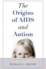 Origins of Aids and Autism af Ronald L Besser
