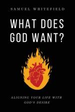 What Does God Want? af Samuel Whitefield