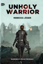 Unholy Warrior af Rebecka Jager