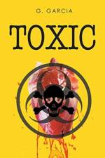 Toxic af G Garcia