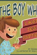 Boy Who Liked Tea Parties af Denise Shick