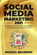 Social Media Marketing 2021 af Michael Branding