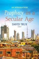 Prophecy in a Secular Age