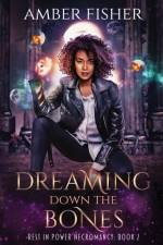 Dreaming Down the Bones af Amber Fisher
