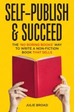 Self-Publish & Succeed af Julie Broad