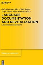 Language Documentation and Revitalization in Latin American Contexts
