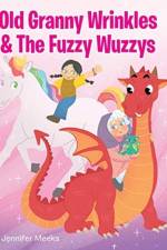 Old Granny Wrinkles & The Fuzzy Wuzzys af Jennifer Meeks