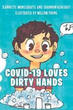 COVID-19 Loves Dirty Hands af Jeannette Monserratte