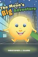 The Moon's Big Adventure af Christopher J Cilauro
