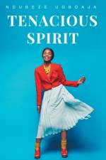 Tenacious Spirit af Ndubeze Ugboaja