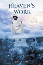 Heaven's Work af John P James