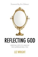 Reflecting God af Liz Wright