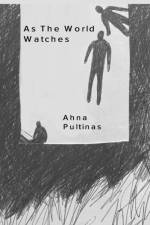 As the World Watches af Ahna Pultinas