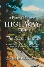 A Pictorial History of Highway 99 af Carole MacRobert Steele