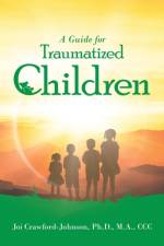 Guide for Traumatized Children af Joi