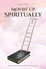 Movin' Up Spiritually af Robert D Kaiser