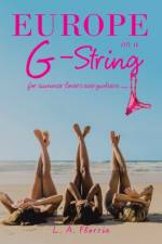 Europe on a G-String af L A Florrie