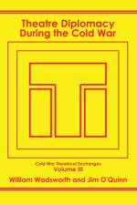 Theatre Diplomacy During the Cold War af Jim O'Quinn