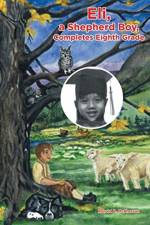 Eli, a Shepherd Boy, Completes Eighth Grade af Ronald B McPherson