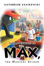 Adventures of Max, the Magical Spider af Catherine Czajkowski