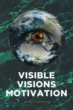 Visible Visions Motivation af Artimese Duplechain