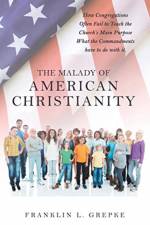 Malady of American Christianity af Franklin L Grepke