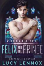 Felix and the Prince af Lucy Lennox