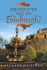 Did You Ever Get to Edinburgh? af Richard Haviland