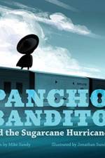 Pancho Bandito and the Sugarcane Hurricane af Mike Sundy
